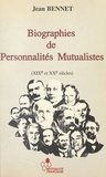  Bennet - Biographies De Personnalites Mutualistes Xixe-Xxe Siecle.