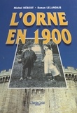 R Lelandais et Michel Hébert - L'Orne En 1900.