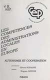Gérard Ignasse et Hugues Lenoir - Les compétences des administrations locales en Europe : autonomie et coopération.