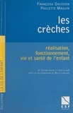 Paulette Maguin et Françoise Davidson - Les Creches. Realisation, Fonctionnement, Vie Et Sante De L'Enfant, 6eme Edition Revue Et Mise A Jour.
