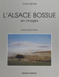 Yvon Meyer - L'Alsace bossue : en images.