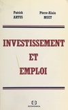 Patrick Artus et Pierre-Alain Muet - Investissement et emploi.