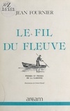 Jean Fournier et Gérard Murail - Le fil du fleuve.