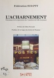  Fédération SUD-PTT - L'Acharnement. Chronique De La Repression Des 7 Postiers De Lille Lezennes.