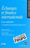 Philippe d' Arvisenet et Jean-Pierre Petit - Echanges Et Finance Internationale. Les Acteurs, La Cooperation Internationale, L'Europe, L'Euro.