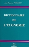 Jean-François Phelizon - Dictionnaire de l'économie.