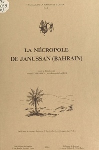 Pierre Lombard et Jean-François Salles - La nécropole de Janussan (Bahrain).