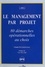 Claude Petitdemange - Le Management Par Projet. 80 Demarches Operationnelles Au Choix.
