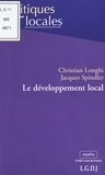 Christian Longhi et Jacques Spindler - Le Developpement Local.