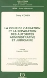 Dany Cohen et François Terré - La Cour de cassation et la séparation des autorités administrative et judiciaire.
