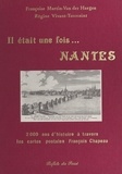 Françoise Martin-Van Der Haegen et Régine Vivant-Toussaint - Il était une fois... Nantes : 2000 ans d'histoire à travers les cartes postales François Chapeau.