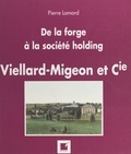 Pierre Lamard - Vieillard-Migeon Et Cie. De La Forge A La Societe Holding.