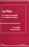 Pierre Desmet et Monique Zollinger - Le Prix. De L'Analyse Conceptuelle Aux Methodes De Fixation.