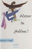 Henri Agel - Retour du sublime ?.