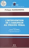 Philippe Alessandra - L'intervention de l'assureur au procès pénal.