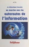  Collectif - La télématique française en marche vers les autoroutes de l'information.