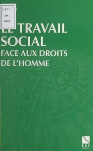  ANAS - Le Travail Social Face Aux Droits De L'Homme. 51eme Congres Anas.