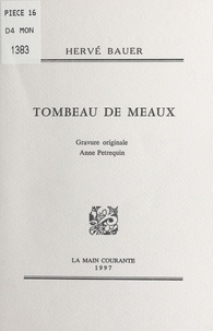 Hervé Bauer - Tombeau de Meaux.