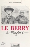 Jean-Louis Boncœur - Le Berry autrefois.