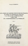 François Bonnefoy - Les armes de guerre portatives en France, du début du règne de Louis XIV à la veille de la Révolution : 1660-1789, de l'indépendance à la primauté (2).