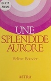 Hélène Bouvier - Une splendide aurore.