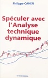 Philippe Cahen - Spéculer avec l'analyse technique dynamique.
