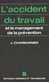 Jacques Charbonnier - L'accident du travail et le management de la prévention.