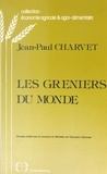Jean-Paul Charvet - Les Greniers du monde.