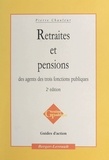 Pierre Chauleur - Retraites Et Pensions Des Agents Des Trois Fonctions Publiques. 2eme Edition.
