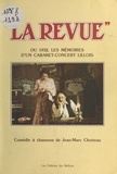 Jean-Marc Chotteau - «La Revue» ou 1932, les mémoires d'un cabaret-concert lillois.