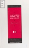 Bruno Colson - La stratégie américaine et l'Europe.