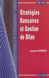 Jacques Darmon - Stratégies bancaires et gestion de bilan.