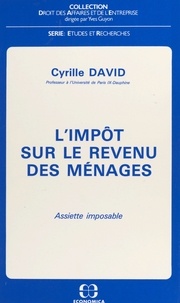 Cyrille David - L'impôt sur le revenu des ménages - assiette imposable.