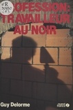 Guy Delorme - Profession, travailleur au noir.