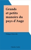 Philippe Déterville - Grands et petits manoirs du Pays d'Auge.