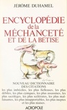 Jérôme Duhamel - Encyclopédie de la méchanceté et de la bêtise.