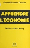 Gérard-François Dumont - Apprendre l'économie.