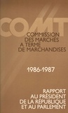  Commission des marchés à terme - Commission des marchés à terme de marchandises : 3e rapport au Président de la République et au Parlement (1986-1987).