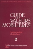  Ministère de l'économie, des f - Guide des valeurs mobilières (2) : Négociation et gestion.