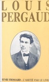 Henri Frossard - Louis Pergaud.