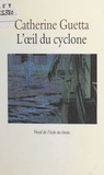 Catherine Guetta - L'oeil du cyclone.