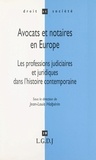 Jean-Louis Halpérin - Avocats et notaires en Europe - Les professions judiciaires et juridiques dans l'histoire contemporaine.