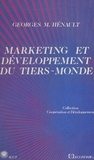 Georges M. Hénault - Marketing et développement du tiers monde : quelques applications au secteur agro-alimentaire en Afrique.