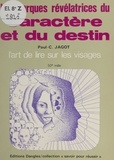 Paul-Clément Jagot - Les Marques révélatrices du caractère et du destin - L'art de lire sur le visage les prédispositions et prédestinations....
