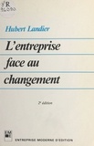 Hubert Landier - L'entreprise face au changement.