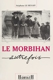 Stéphane Le Henaff - Le Morbihan autrefois.