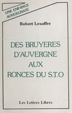 Robert Lesaffre - Des bruyères d'Auvergne aux ronces du S.T.O. : une vie auvergnate.