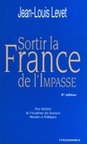 Jean-Louis Levet - Sortir La France De L'Impasse. 2eme Edition.
