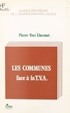 Pierre-Yves Lhermet - Les communes face à la T.V.A..