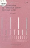 Thierry Malan - La planification de l'éducation comme processus social.